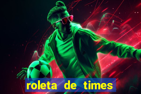 roleta de times fifa 22